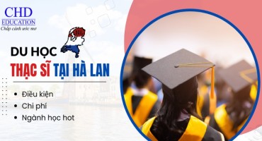 DU HỌC THẠC SĨ HÀ LAN: MỞ LỐI TƯƠNG LAI SÁNG GIÁ VỚI BẰNG CẤP QUỐC TẾ