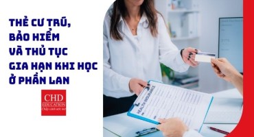 THẺ CƯ TRÚ, BẢO HIỂM VÀ THỦ TỤC GIA HẠN KHI HỌC Ở PHẦN LAN - NHỮNG ĐIỀU BẠN CẦN BIẾT MÀ ÍT AI NÓI RÕ