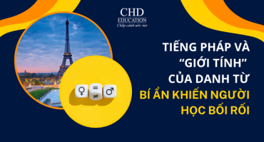 Giới tính trong tiếng Pháp: Đặc điểm khiến người học bỡ ngỡ ngay từ đầu