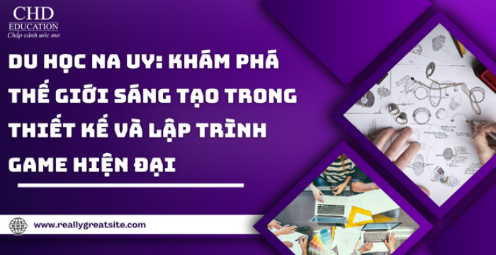 HỌC TẬP VÀ TRẢI NGHIỆM NGÀNH THIẾT KẾ TRÒ CHƠI VÀ PHÁT TRIỂN TRÒ CHƠI ĐIỆN TỬ TẠI NA UY