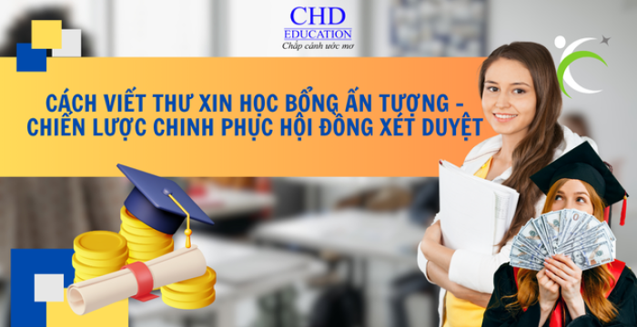 CÁCH VIẾT THƯ XIN HỌC BỔNG ẤN TƯỢNG – CHIẾN LƯỢC CHINH PHỤC HỘI ĐỒNG XÉT DUYỆT
