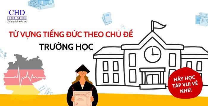TỪ VỰNG TIẾNG ĐỨC VỀ TRƯỜNG HỌC DÀNH CHO DU HỌC SINH