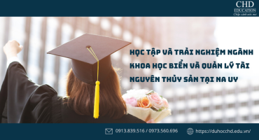 HỌC TẬP VÀ TRẢI NGHIỆM NGÀNH KHOA HỌC BIỂN VÀ QUẢN LÝ TÀI NGUYÊN THỦY SẢN TẠI NA UY