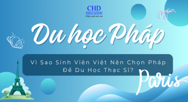 Vì Sao Sinh Viên Việt Nên Chọn Pháp Để Du Học Thạc Sĩ?