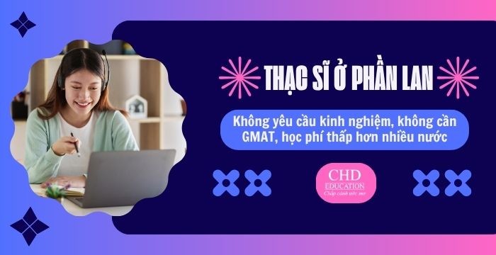 THẠC SĨ Ở PHẦN LAN - KHÔNG YÊU CẦU KINH NGHIỆM, KHÔNG CẦN GMAT, HỌC PHÍ THẤP HƠN NHIỀU NƯỚC