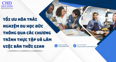 TỐI ƯU HÓA TRẢI NGHIỆM DU HỌC ĐỨC THÔNG QUA CÁC CHƯƠNG TRÌNH THỰC TẬP VÀ LÀM VIỆC BÁN THỜI GIAN