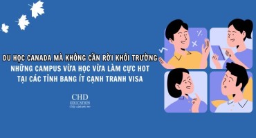 DU HỌC MÀ KHÔNG CẦN RỜI KHỎI TRƯỜNG - NHỮNG CAMPUS VỪA HỌC VỪA LÀM CỰC HOT TẠI CÁC TỈNH BANG ÍT CẠNH TRANH VISA