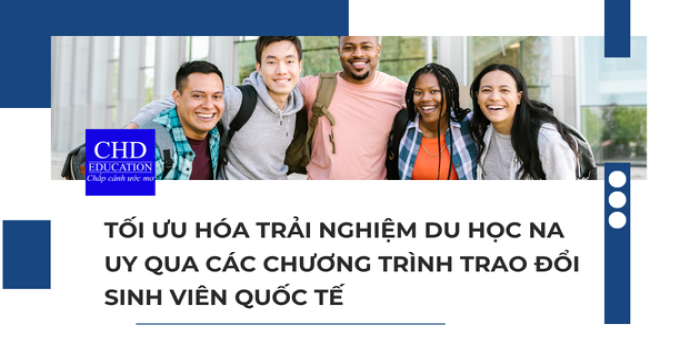 TỐI ƯU HÓA TRẢI NGHIỆM DU HỌC NA UY QUA CÁC CHƯƠNG TRÌNH TRAO ĐỔI SINH VIÊN QUỐC TẾ