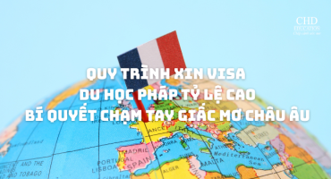 Quy Trình Xin Visa Du Học Pháp Tỷ Lệ Cao – Bí Quyết Chạm Tay Giấc Mơ Châu Âu