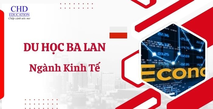 DU HỌC BA LAN NGÀNH KINH TẾ: CƠ HỘI HỌC TẬP VÀ VIỆC LÀM HẤP DẪN CHO SINH VIÊN QUỐC TẾ