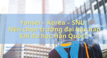 Yonsei – Korea – SNU: Nên chọn trường đại học nào khi du học Hàn Quốc?