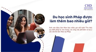 DU HỌC SINH PHÁP ĐƯỢC LÀM THÊM BAO NHIÊU GIỜ?