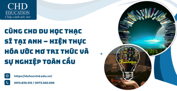 DU HỌC THẠC SĨ ANH QUỐC CÙNG CHD: CHINH PHỤC GIẤC MƠ HỌC TẬP