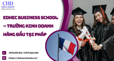 EDHEC BUSINESS SCHOOL – TRƯỜNG KINH DOANH HÀNG ĐẦU TẠI PHÁP
