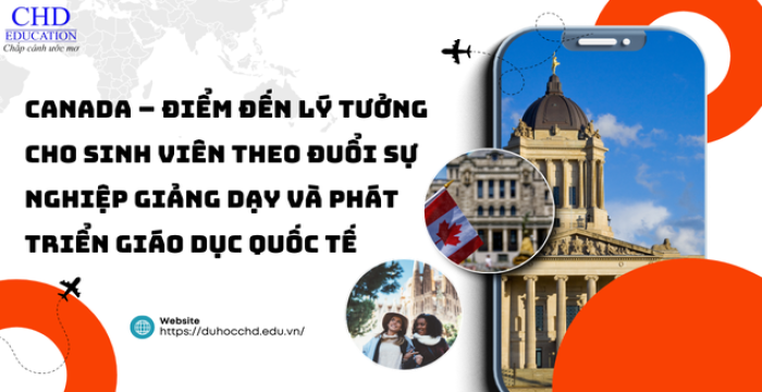 THẠC SĨ CANADA: CHINH PHỤC SỰ NGHIỆP GIÁO DỤC VÀ GIẢNG DẠY QUỐC TẾ