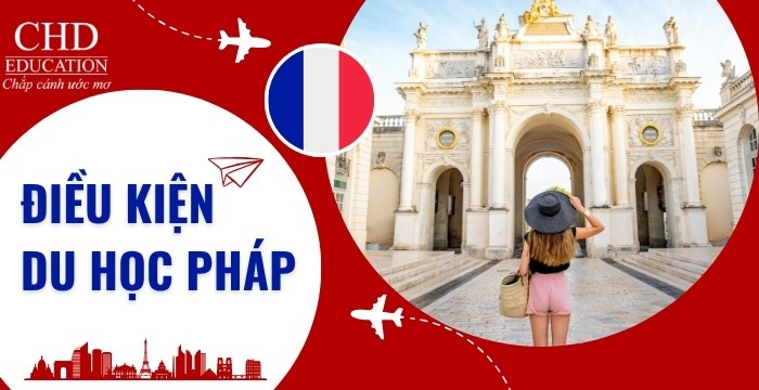 ĐIỀU KIỆN DU HỌC PHÁP: CẨM NANG CHI TIẾT CHO SINH VIÊN VIỆT NAM