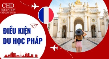 ĐIỀU KIỆN DU HỌC PHÁP: CẨM NANG CHI TIẾT CHO SINH VIÊN VIỆT NAM