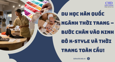 DU HỌC HÀN QUỐC NGÀNH THIẾT KẾ THỜI TRANG – KHƠI MỞ SỰ NGHIỆP SÁNG TẠO TỪ ĐẤT NƯỚC K-STYLE