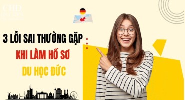TOP 3 LỖI SAI THƯỜNG GẶP KHI LÀM HỒ SƠ DU HỌC ĐỨC - VÌ SAO TRUNG TÂM CHD LÀ LỰA CHỌN TỐI ƯU CHO BẠN