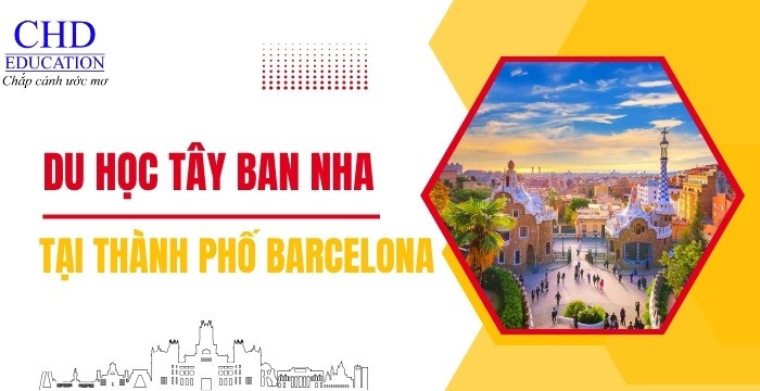 DU HỌC TÂY BAN NHA TẠI THÀNH PHỐ BARCELONA: NƠI HỘI TỤ SẮC MÀU VĂN HÓA VÀ NỀN GIÁO DỤC ĐỈNH CAO