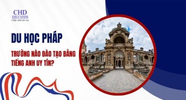 TRƯỜNG NÀO Ở PHÁP CÓ CHƯƠNG TRÌNH ĐÀO TẠO BẰNG TIẾNG ANH UY TÍN?