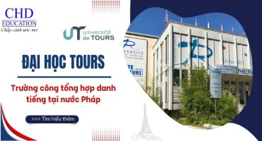 ĐẠI HỌC TOURS PHÁP: KHÁM PHÁ TRẢI NGHIỆM HỌC TẬP ĐẲNG CẤP VÀ CƠ HỘI MỞ RỘNG TƯƠNG LAI
