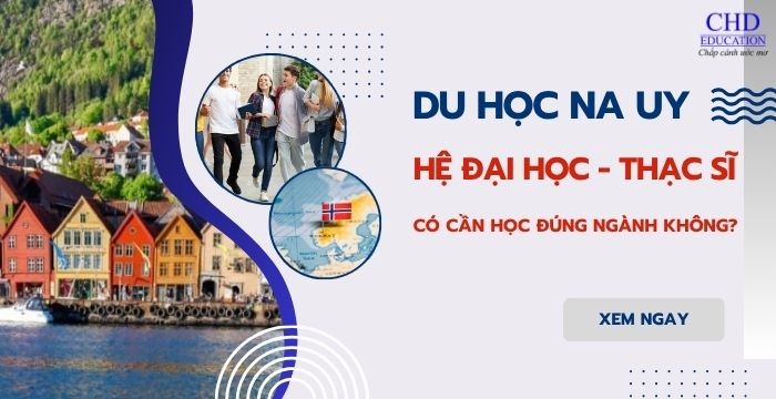 DU HỌC NA UY  HỆ CỬ NHÂN VÀ THẠC SĨ – CÓ CẦN HỌC ĐÚNG NGÀNH KHÔNG?