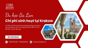 CHI PHÍ SINH HOẠT HÀNG THÁNG CỦA DU HỌC SINH TẠI KRAKOW BA LAN