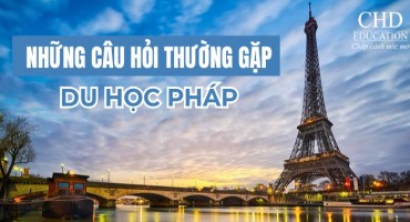 CẨM NANG A-Z: GIẢI ĐÁP TẤT CẢ NHỮNG THẮC MẮC THƯỜNG GẶP VỀ DU HỌC PHÁP