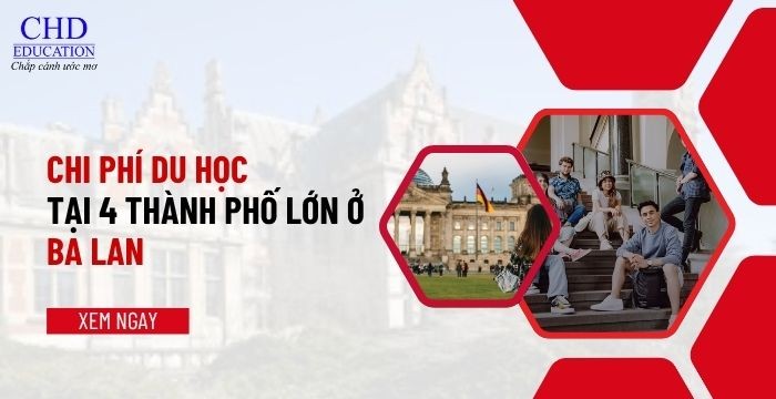 TẤT TẦN TẬT CHI PHÍ DU HỌC TẠI 4 THÀNH PHỐ LỚN Ở BA LAN (2025)