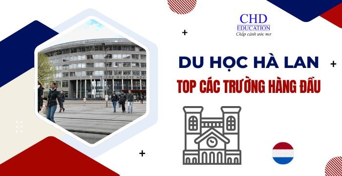 TOP CÁC TRƯỜNG ĐẠI HỌC HÀNG ĐẦU Ở HÀ LAN NĂM 2025 - 2026
