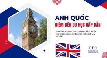 5 ƯU ĐIỂM GIÚP ANH QUỐC TRỞ THÀNH ĐIỂM ĐẾN DU HỌC HẤP DẪN NHẤT