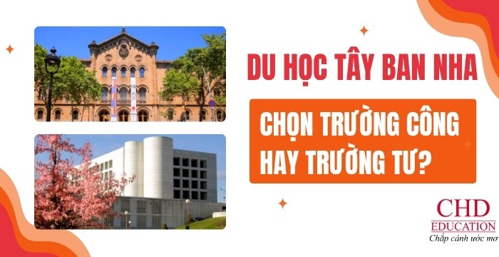 DU HỌC TÂY BAN NHA: NÊN CHỌN TRƯỜNG CÔNG LẬP HAY TRƯỜNG TƯ THỤC? ƯU VÀ NHƯỢC ĐIỂM TỪNG TRƯỜNG