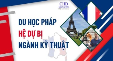DU HỌC PHÁP HỆ DỰ BỊ NGÀNH KỸ THUẬT: HỒ SƠ VÀ CÁC TRƯỜNG ĐÀO TẠO UY TÍN