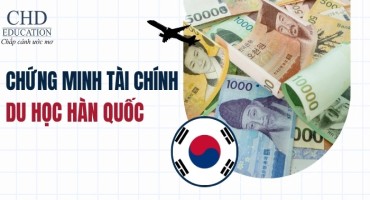 DU HỌC HÀN QUỐC CÓ CẦN CHỨNG MINH TÀI CHÍNH KHÔNG - HƯỚNG DẪN CHI TIẾT QUY TRÌNH CHỨNG MINH TÀI CHÍNH DU HỌC HÀN QUỐC 2025