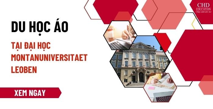 DU HỌC ÁO TẠI ĐẠI HỌC MONTANUNIVERSITAET LEOBEN: ĐIỀU KIỆN, CHI PHÍ, NGÀNH HỌC, CƠ HỘI VIỆC LÀM