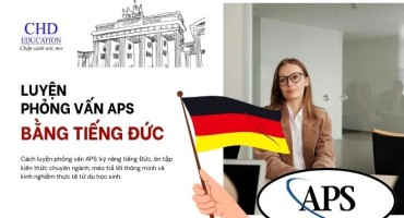 HƯỚNG DẪN LUYỆN PHỎNG VẤN APS BẰNG TIẾNG ĐỨC TỪ A ĐẾN Z