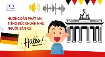 MẸO PHÁT ÂM TIẾNG ĐỨC CHUẨN NHƯ NGƯỜI BẢN XỨ