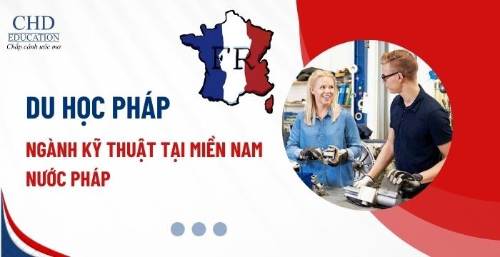 DU HỌC NGÀNH KỸ THUẬT TẠI MIỀN NAM NƯỚC PHÁP