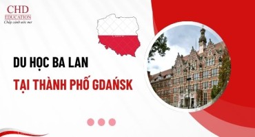 DU HỌC BA LAN TẠI GDAŃSK 2025: TRƯỜNG ĐẠI HỌC, NGÀNH HOT, CHI PHÍ VÀ ĐIỀU KIỆN