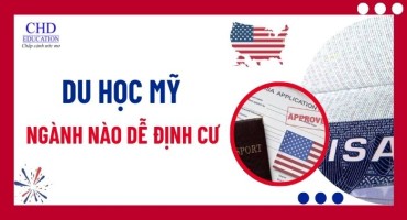 DU HỌC MỸ: NHỮNG NGÀNH DỄ ĐỊNH CƯ VÀ CƠ HỘI VIỆC LÀM CHO DU HỌC SINH
