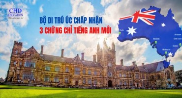 BỘ DI TRÚ AUSTRALIA CÔNG NHẬN THÊM 3 CHỨNG CHỈ TIẾNG ANH MỚI CHO XIN VISA