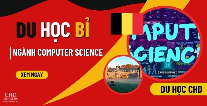 DU HỌC BỈ NGÀNH COMPUTER SCIENCE 2025: CHI PHÍ, ĐIỀU KIỆN, CHƯƠNG TRÌNH HỌC CHI TIẾT