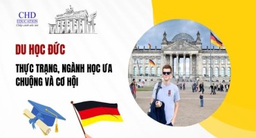 DU HỌC ĐỨC - THỰC TRẠNG, NGÀNH HỌC ƯA CHUỘNG VÀ CƠ HỘI CHO SINH VIÊN VIỆT NAM