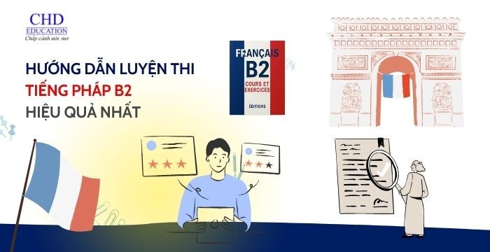 HƯỚNG DẪN LUYỆN THI TIẾNG PHÁP B2 HIỆU QUẢ