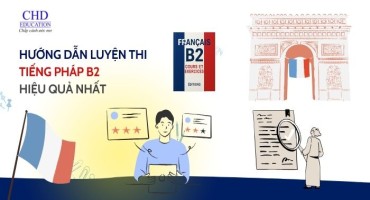 HƯỚNG DẪN LUYỆN THI TIẾNG PHÁP B2 HIỆU QUẢ