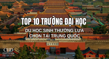 Top 10 Trường Đại Học Du Học Sinh Thường Lựa Chọn Tại Trung Quốc