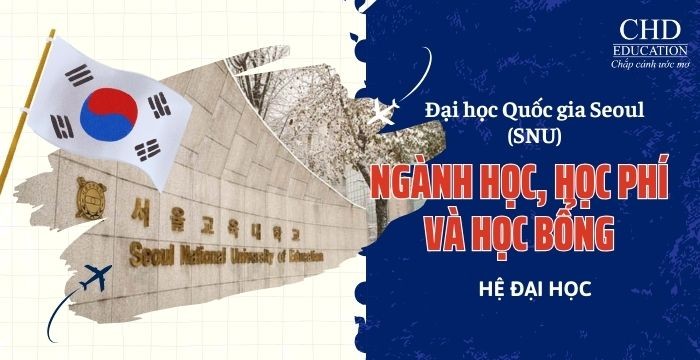 Ngành học, Học phí và Học bổng hệ Đại học tại Đại học Quốc gia Seoul (SNU)