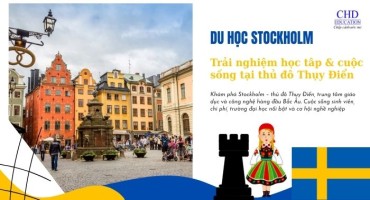 DU HỌC STOCKHOLM - TRẢI NGHIỆM HỌC TẬP VÀ CUỘC SỐNG TẠI THỦ ĐÔ THỤY ĐIỂN