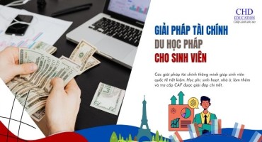 GIẢI PHÁP TÀI CHÍNH KHI DU HỌC PHÁP - BÍ QUYẾT TIẾT KIỆM CHI PHÍ CHO SINH VIÊN